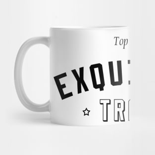 Top Quality Exquisite Trash - Statement Shirt Mug